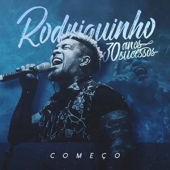 30 Anos, 30 Sucessos: Começo by Rodriguinho