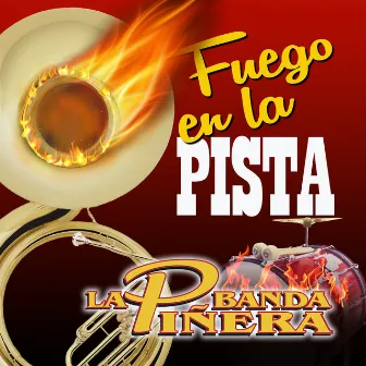 Fuego En La Pista by Banda La Piñera