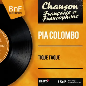 Tique taque (Mono version) by Pia Colombo