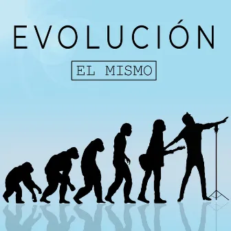 Evolución by EL MISMO