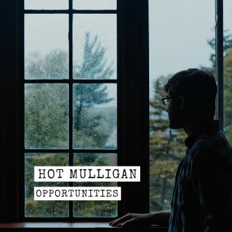 Opportunities by Hot Mulligan