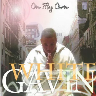 On My Own by Gavin White