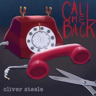 Call Me Back by Oliver Steele