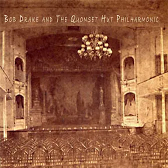 Bob Drake and the Quonset Hut Philharmonic by Bob Drake