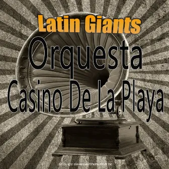 Latin Giants by Orquesta Casino De La Playa