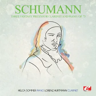 Schumann: Three Fantasy Pieces for Clarinet and Piano, Op. 73 (Digitally Remastered) by Helga Sommer