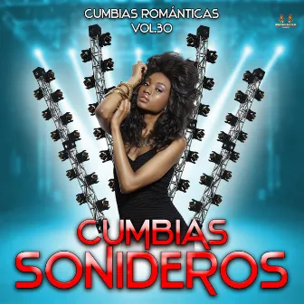 Cumbias Romanticas Vol. 30 by Cumbias Sonideros