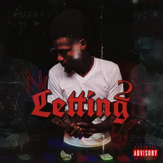 No Letting Up 2 by 6fn Travoo Gotti