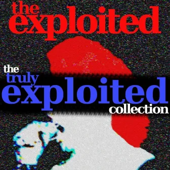 The Truly Exploited Collection by The Exploited