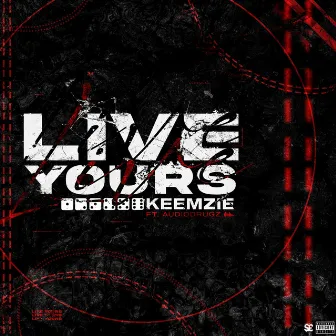 Live Yours by Keemzie