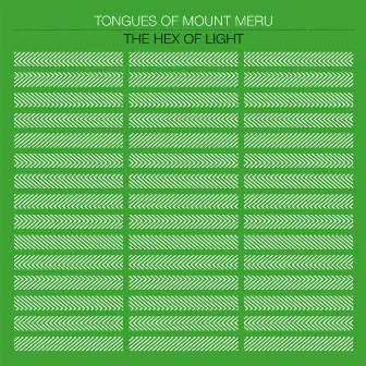 The Hex of Light by Tongues Of Mount Meru