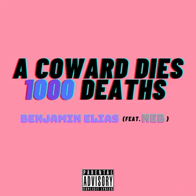 A COWARD DIES 1000 DEATHS