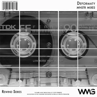 Rewind Series: Deformaty - MNSTR Mixes by Deformaty