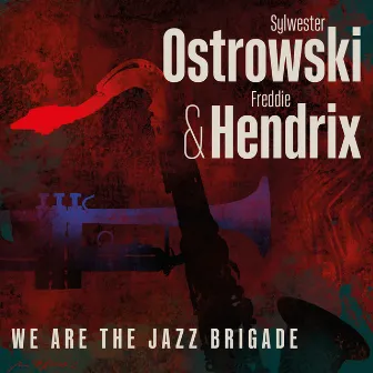 We Are The Jazz Brigade by Freddie Hendrix