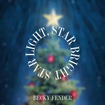 Star Light, Star Bright by Becky Fender