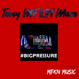 Pressure by Tony Mfkn Maze