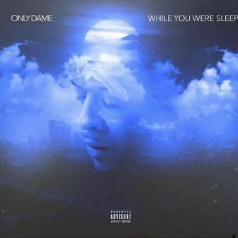 While You Were Sleep by Only Dame