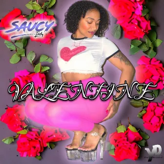 Valentine by Saucy Indy