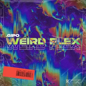 Weird Flex by Gipo