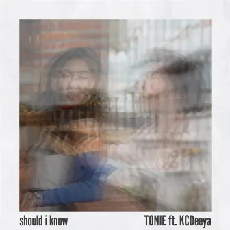 should i know by TONIE