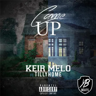 Came Up (feat. Tillyhome) by Keir Melo