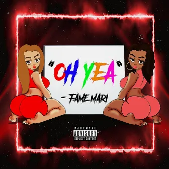 Oh Yea by Fame Mari