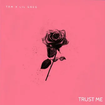 Trust Me by TRM