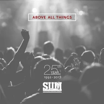 Above All Things by S.U.M.