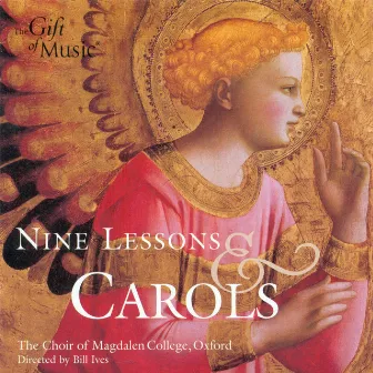 9 Lessons and Carols - Christmas Service From the Chapel of Magdalen College, Oxford by Bill Ives