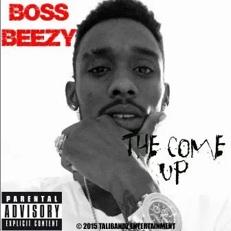 The Come Up by Bossbeezy