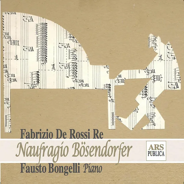 Naufragio Bösendorfer - Fabrizio De Rossi Re - L'opera pianistica (1984 - 2013)