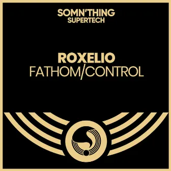 Fathom/control (Edits) by Roxelio