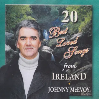 20 Best Loved Irish Songs from Ireland by Johnny McEvoy