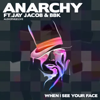 When I See Your Face by Anarchy