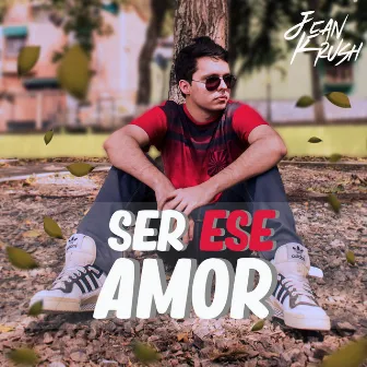 Ser Ese Amor by Jean Krush