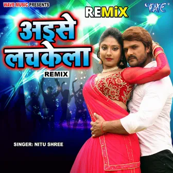 Aise Lachkela - Remix by Nitushree