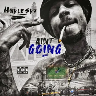 Aint Going by Unkle Sky