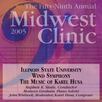 2005 Midwest Clinic: Illinois State University Wind Symphony by Stephen Steele