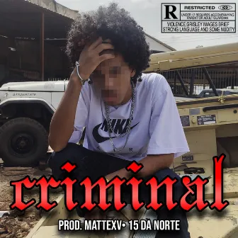 Criminal by Mattexv