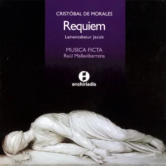 Cristóbal de Morales: Requiem by Musica Ficta