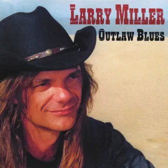 Outlaw Blues by Larry Miller