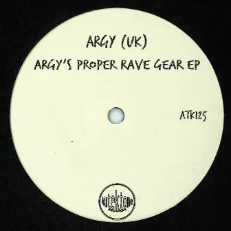 Argy's Proper Rave Gear - EP by Argy (UK)