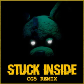 Stuck Inside (CG5 Remix) by Black Gryph0n