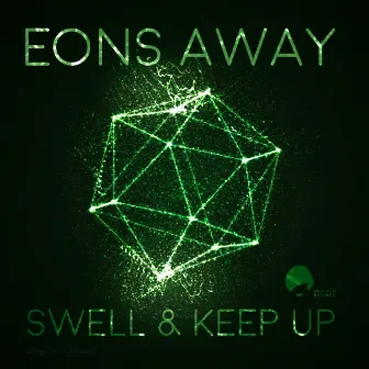 Swell & Keep Up by Eons Away