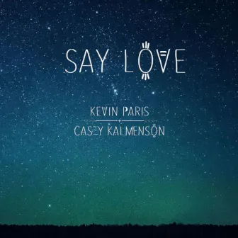 Say Love by Kevin Paris