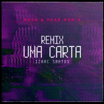 Uma Carta (Remix) by Mxce