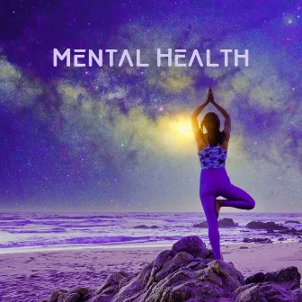 Mental Health: Stress Relief, Rest And Recovery by Antistress Music Collection