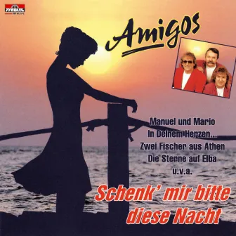 Schenk´mir bitte diese Nacht by Die Amigos