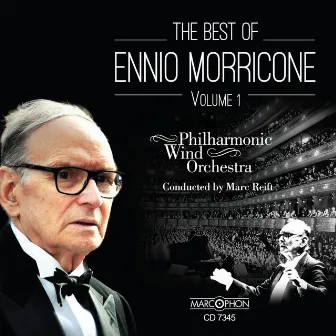 The Best of Ennio Morricone Volume 1 by Philharmonic Wind Orchestra Marc Reift