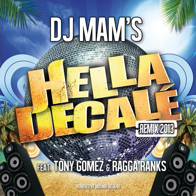 Hella Décalé Remix 2013 (Radio Edit) [feat. Tony Gomez & Ragga Ranks] [Remixed by Mounir Belkhir]